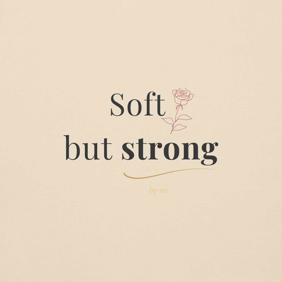 Soft but Strong Premium Crewneck in Bone by By Tee, rose and lettering detail