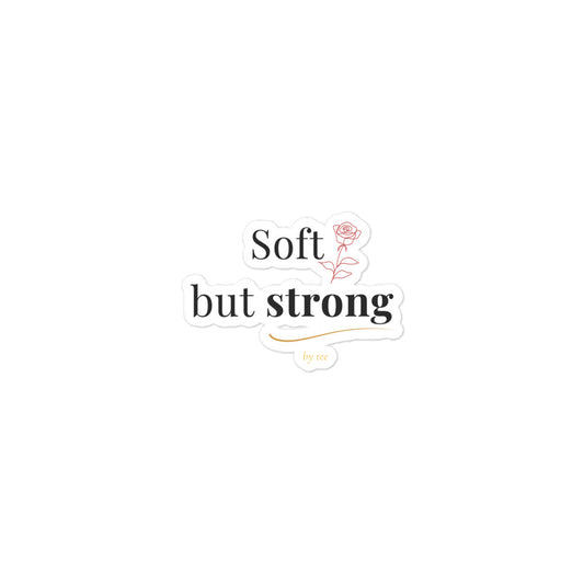 Soft but Strong Sticker by By Tee, 3 × 3-inch kiss-cut front view